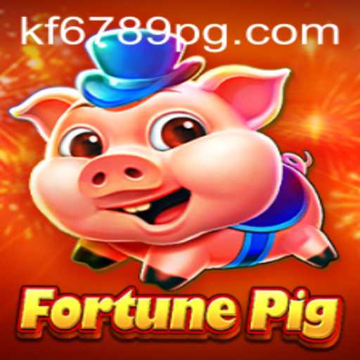 Unveiling the Exciting World of FortunePig on KF6789.com