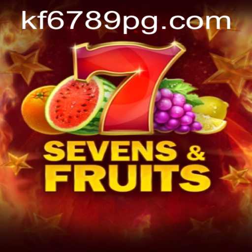 Discover the Excitement of SevensFruits: A Thrilling Gaming Experience with KF6789.com