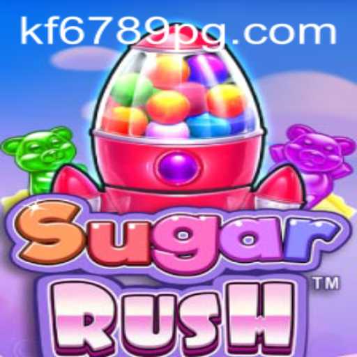 Exploring the Exciting World of SugarRush and KF6789.com